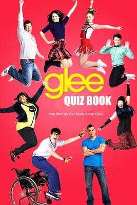 Glee Quiz Book: How Well Do You Really Know Glee?: The Ultimate Glee Trivia Book