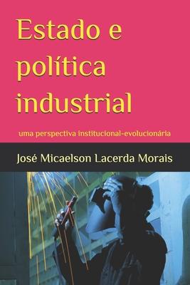 Estado e poltica industrial: uma perspectiva institucional-evolucionria Subscription