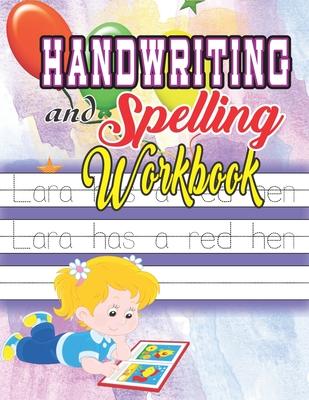 Handwriting and Spelling Workbook: Perfect Handwriting Practice Workbook and Journal for Kids, Beginners Left Handed Kids and young graders