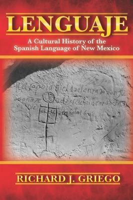 Lenguaje: A Cultural History of the Spanish Language of New Mexico