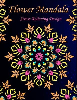 Flower Mandala stress relieving design: An adult coloring book