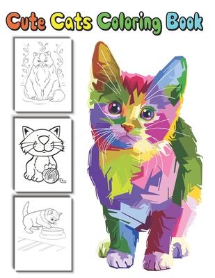 Cute Cats coloring Book: amazing Gift for kids and cat lovers to enjoy coloring beautiful and cute cats