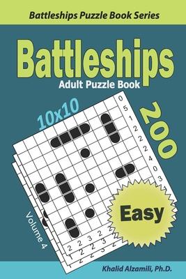 Battleships Adult Puzzle Book: 200 Easy (10x10) Puzzles