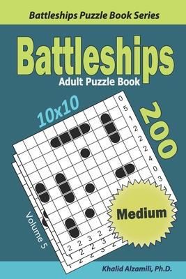 Battleships Adult Puzzle Book: 200 Medium (10x10) Puzzles