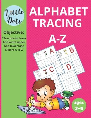 Trace Alphabet A-Z: Alphabet Handwriting Practice workbook for kids: Preschool writing Workbook with Sight words for Pre K, Kindergarten a