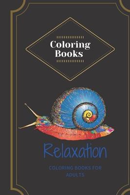 Coloring Books for Adults Relaxation: Coloring Books for Adults Relaxation: Adult Coloring Books: Flowers, Animals and Garden Designs and Bonus Mazes