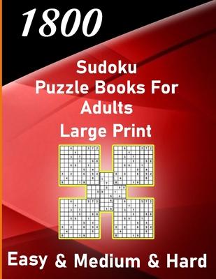 1800 sudoku puzzle book for adults large print easy & medium & hard: big soduko book's puzzles for adult and teen with 1800 collection sodoku with 600