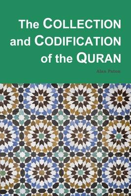 The Collection and Codification of the Quran