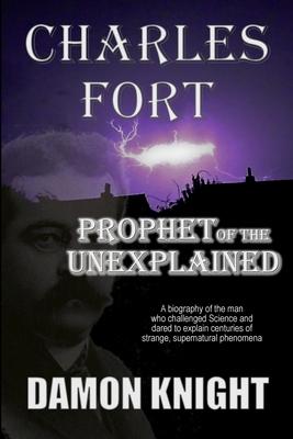 Charles Fort: Prophet of the Unexplained