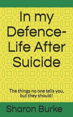 In my Defence-Life After Suicide: The things no one tells you, but they should!