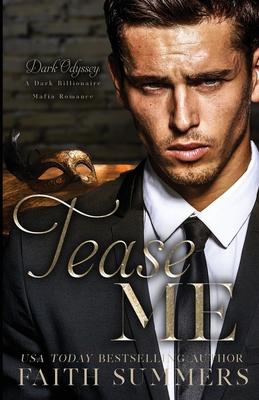 Tease Me: A Dark Billionaire Mafia Romance