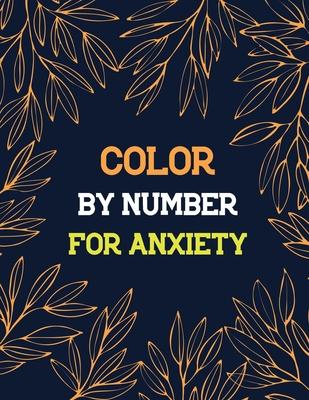 Color by Number for Anxiety: Adult Coloring Book by Number for Anxiety Relief, Scripture Coloring Book for Adults & Teens Beginners, Books for Adul