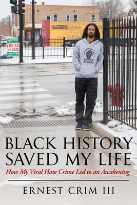 Black History Saved My Life: How My Viral Hate Crime Led to an Awakening