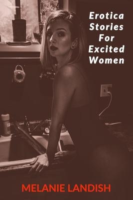 Erotica Stories For Excited Women: Adult Collection Stories of Forbidden Desires