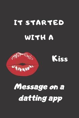 It Started With a Message on a dating App: Funny Valentines Day Gifts for Him/Her-Boyfriend Birthday/Girlfriend Birthday