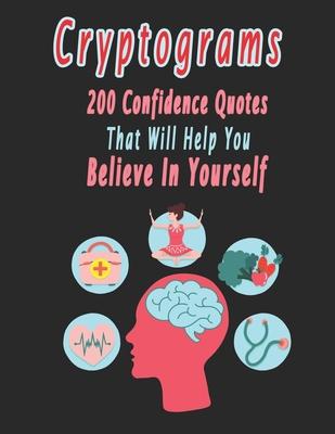 Cryptograms: 200 cryptograms puzzle books for adults large print, Confidence Quotes That Will Help You Believe In Yourself