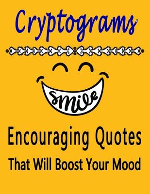 Cryptograms: 100 cryptograms puzzle books for adults large print, Encouraging Quotes That Will Boost Your Mood