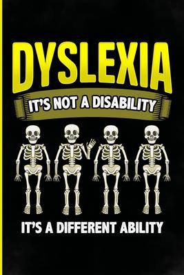 Dyslexia it's not a disability It's a different ability: Perfect Dyslexia gifts with sayings for teen girls mom, dad, daughter, son, grandpa, wife, hu