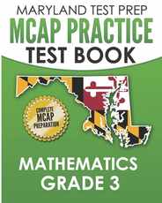 MARYLAND TEST PREP MCAP Practice Test Book Mathematics Grade 3: Complete Preparation for the MCAP Mathematics Assessments Subscription