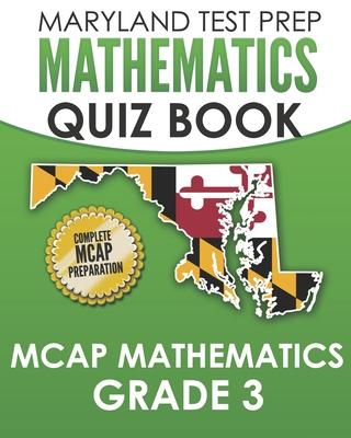 MARYLAND TEST PREP Mathematics Quiz Book MCAP Mathematics Grade 3: Preparation for the MCAP Mathematics Assessments Subscription
