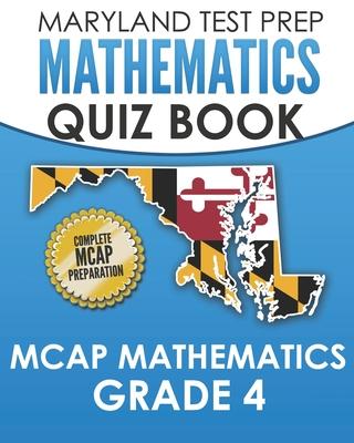 MARYLAND TEST PREP Mathematics Quiz Book MCAP Mathematics Grade 4: Preparation for the MCAP Mathematics Assessments Subscription