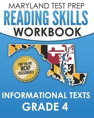 MARYLAND TEST PREP Reading Skills Workbook Informational Texts Grade 4: Preparation for the MCAP English Language Arts Assessments