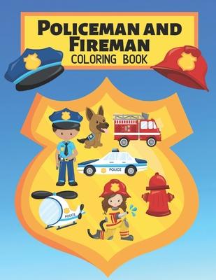 Policeman and Fireman Coloring Book: Rescue Heroes For Kids & Adults Easy Fun Color Pages