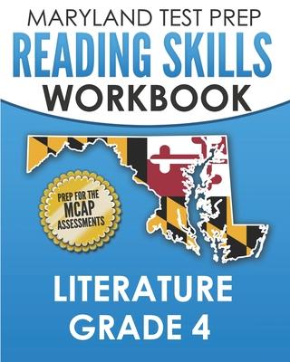 MARYLAND TEST PREP Reading Skills Workbook Literature Grade 4: Preparation for the MCAP English Language Arts Assessments