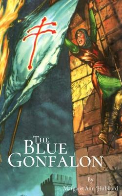 The Blue Gonfalon: At the First Crusade