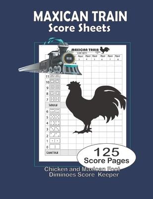 Maxican train Score Sheets: Dominos Score Keeper, Scoring Pad for Dominoes, Domino Score Game Record note Book, Score Card Paper