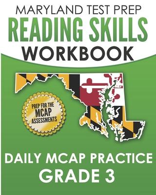 MARYLAND TEST PREP Reading Skills Workbook Daily MCAP Practice Grade 3: Preparation for the MCAP English Language Arts Assessments