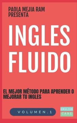 Ingles Fluido: El Mas Exitoso Curso de Ingles