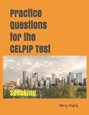 Practice Questions for the CELPIP Test: Speaking