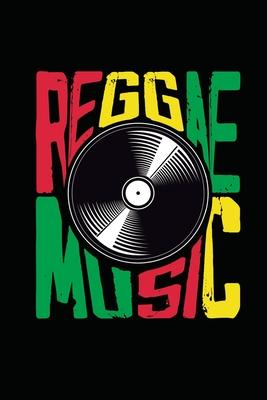 Reggae Music: Gift idea for reggae lovers and jamaican music addicts. 6 x 9 inches - 100 pages