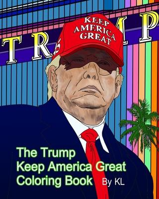 The Trump Keep America Great Coloring Book