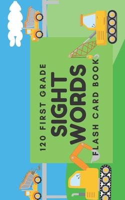 120 First Grade Sight Words: Flash Card Book