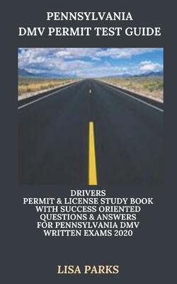 Pennsylvania DMV Permit Test Guide: Drivers Permit & License Study Book With Success Oriented Questions & Answers for Pennsylvania DMV written Exams 2