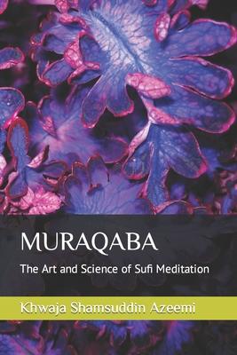 Muraqaba: The Art and Science of Sufi Meditation