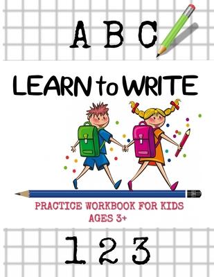 Learn to Write: Tracing and printing letters and numbers. Handwriting activity workbook for pre-K