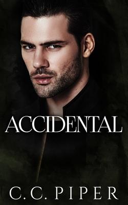 Accidental: A Dark Billionaire Romance