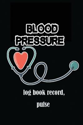 Blood pressure log book record, pulse: Record & Monitor Blood Pressure at Home, Record Readings Per Day, Blood Pressure, Heart Rate, Weight & Comment