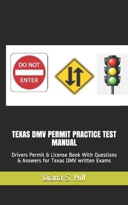 Texas DMV Permit Practice Test Manual: Drivers Permit & License Book With Questions & Answers for Texas DMV written Exams