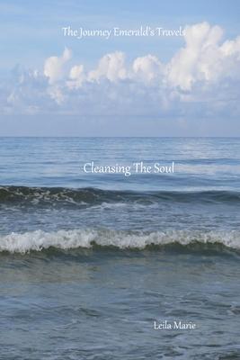 Cleansing The Soul: The Journey Emerald's Travels