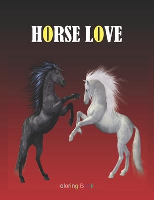 Horse Love: Adult Coloring Book for Horse Lovers with Large 8.5 x 11 pages