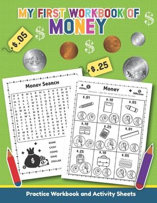 My First Workbook of Money: Over 20 Fun Designs For Boys And Girls - Educational Worksheets for Preschool, Kindergarten and 1st grade