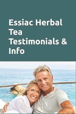 Essiac Herbal Tea Testimonials & Info: People tell of their own experiences. Valuable Information about this remedy. Success over cancer, lupus and ch