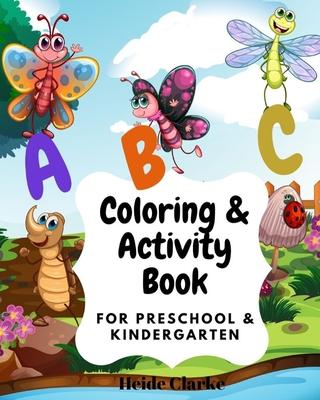 ABC Coloring & activity book: For Preschool and Kindergarten: Coloring and activity Book with simple illustrations and writing practice for kids age