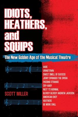 Idiots, Heathers, and Squips: The New Golden Age of the Musical Theatre