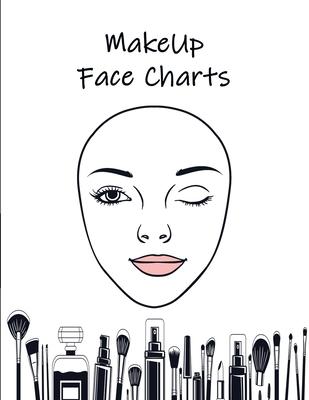 MakeUp Face Charts: Paper Practice Face Charts For Makeup Artists