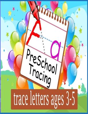 Preschool tracing: trace letters ages 3-5: Preschool writing Workbook with Sight words for Pre K, Kindergarten and Kids Ages 3-5. ABC pri